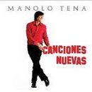 Canciones nuevas - Manolo Tena