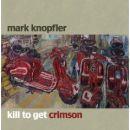 álbum Kill to Get Crimson de Mark Knopfler