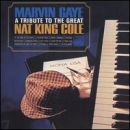 A Tribute to the Great Nat King Cole - Marvin Gaye