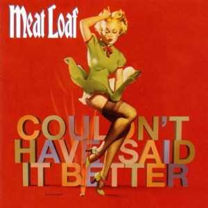 álbum Couldn't Have Said It Better de Meat Loaf