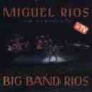álbum Miguel Ríos En Concierto: Big Band Ríos de Miguel Ríos