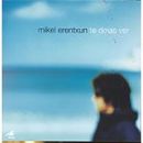 Te dejas ver - Mikel Erentxun