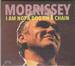 álbum I Am Not A Dog On A Chain de Morrissey álbum I Am Not A Dog On A Chain de Morrissey