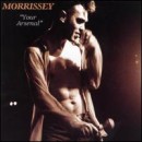 Your Arsenal - Morrissey