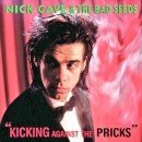Kicking Against The Pricks - Nick Cave & The Bad Seeds