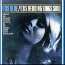 Otis Blue/Otis Redding Sings Soul - Otis Redding