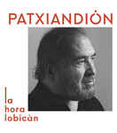 álbum La Hora Lobicán de Patxi Andión álbum La Hora Lobicán de Patxi Andión