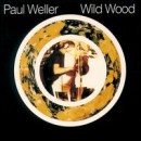 Wild Wood - Paul Weller