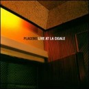 álbum Live at La Cigale de Placebo álbum Live at La Cigale de Placebo
