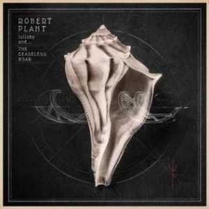 álbum Lullaby and the Ceaseless Roar de Robert Plant
