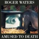 álbum Amused to Death de Roger Waters álbum Amused to Death de Roger Waters