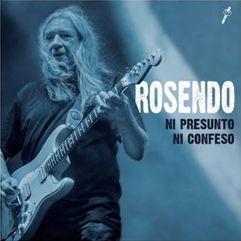 Rosendo - Ni presunto ni confeso