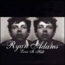 álbum Love Is Hell de Ryan Adams álbum Love Is Hell de Ryan Adams