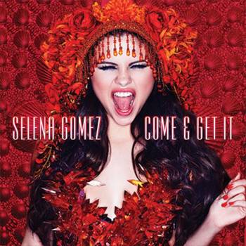 Come & Get It | Selena Gomez