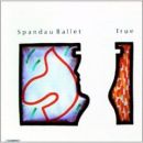 True - Spandau Ballet