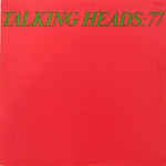 Discografía de Talking Heads - Talking Heads 77