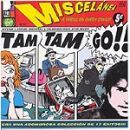 Miscelánea - Tam Tam Go