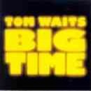 álbum Big Time de Tom Waits álbum Big Time de Tom Waits