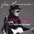 Astral Weeks: Live at the Hollywood Bowl