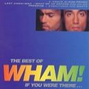 If You Were There (The Best Of Wham) - Wham!