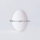 álbum A Ghost Is Born de Wilco álbum A Ghost Is Born de Wilco